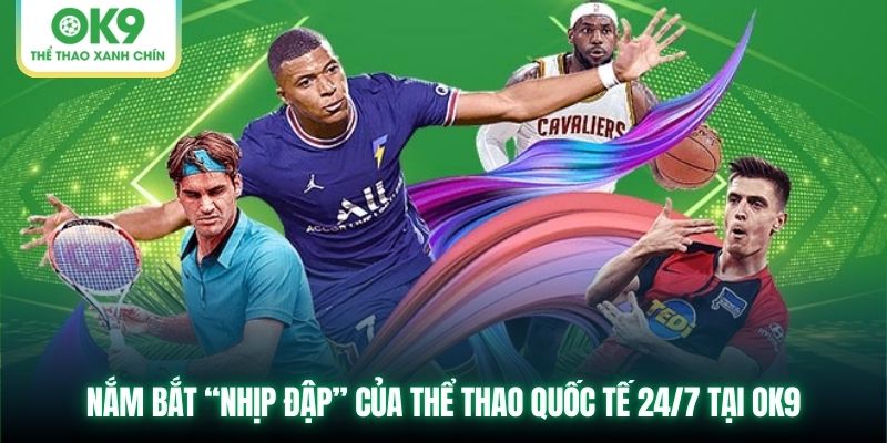 Nhà cái thể thao OK9 hỗ trợ trải nghiệm đa nền tảng