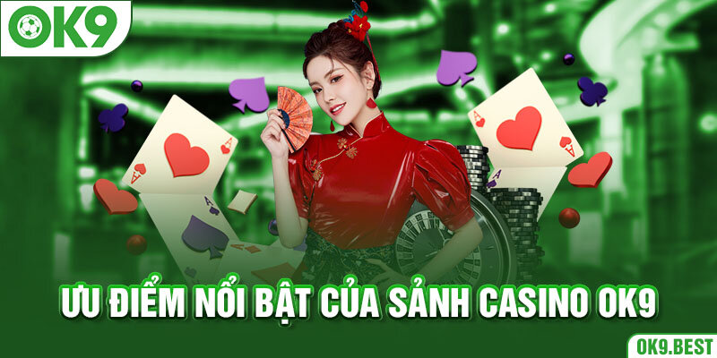 Trải nghiệm chơi game casino OK9 ấn tượng